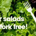 OUR SALADS GO FORK FREE